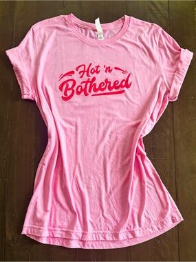 Bella Canvas Pink Tee with Red "Hot 'n Bothered" Graphic